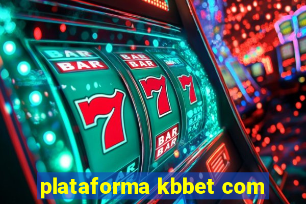 plataforma kbbet com